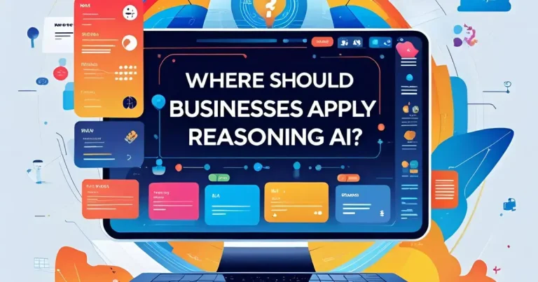 Where Should Businesses Apply Reasoning AI?